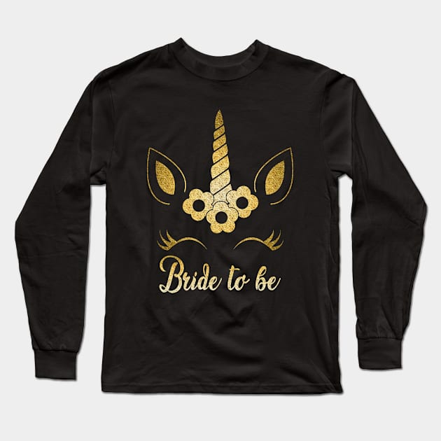 Bride to Be Unicorn Long Sleeve T-Shirt by Stoney09